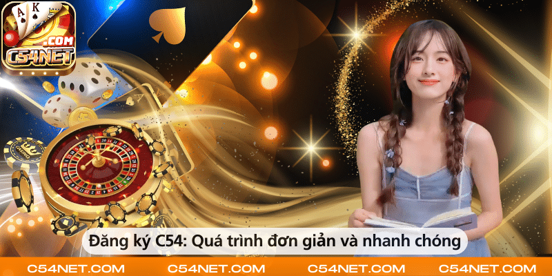 Đăng ký C54 – Thủ tục đơn giản, nhanh chóng và dễ thực hiện.