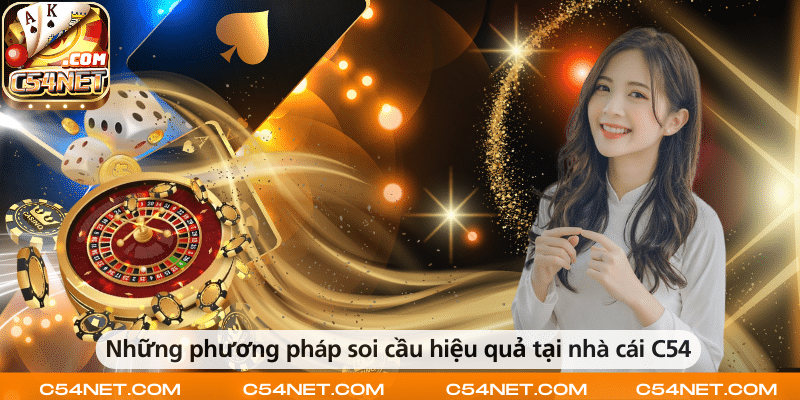 Các phương pháp soi cầu hiệu quả tại nhà cái C54 giúp tăng cơ hội trúng thưởng.
