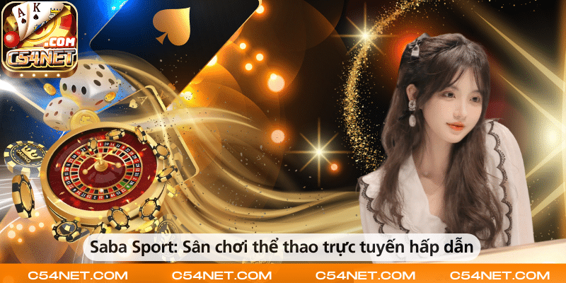 Saba Sport – Sân chơi cá cược thể thao trực tuyến hấp dẫn và sôi động.