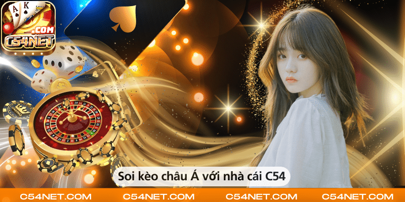 Soi kèo châu Á tại nhà cái C54 – Tỷ lệ minh bạch, dễ hiểu và cơ hội thắng cao.